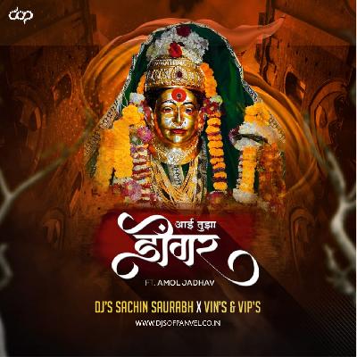 Aai Tuza Dongar Ft. Amol Jadhav Remix DJs Sachin Saurabh & Vins Vips